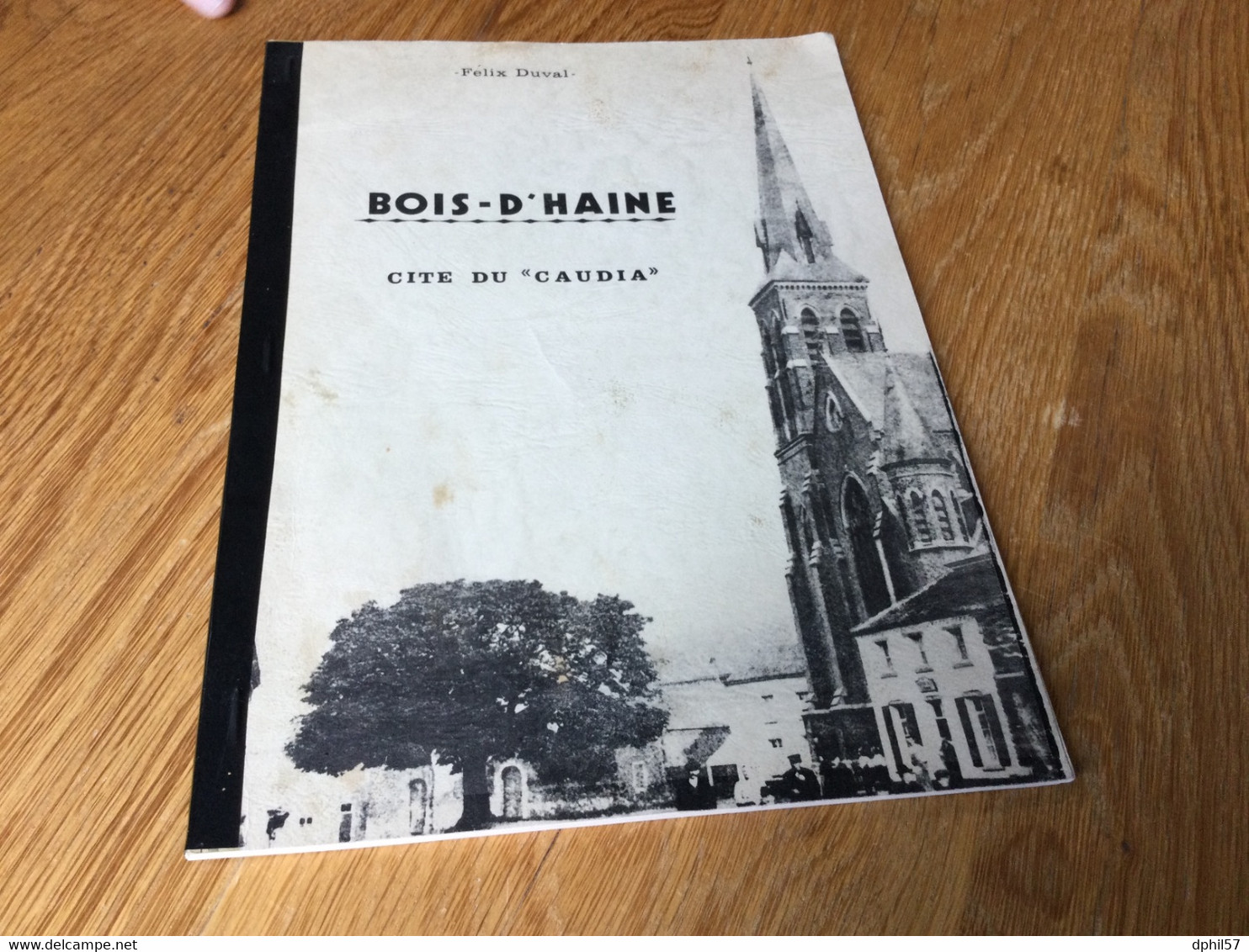 Ancien Livre Bois D’Haine, Cité  Du « Caudia » (Félix Duval) + Dédicace - Storia