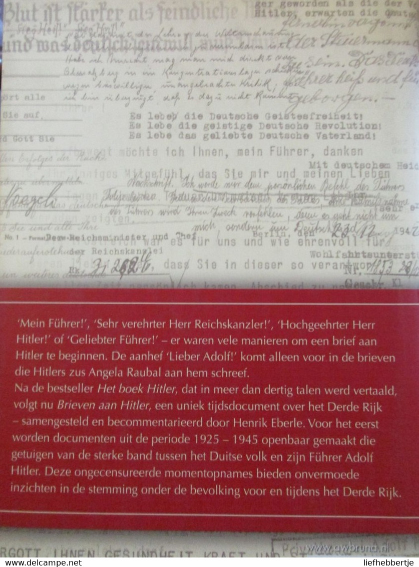 Brieven Aan Hitler - Door H. Eberle (red.) - 2008 - Onbekende Documenten Uit Een Moskous Archief - Guerra 1939-45