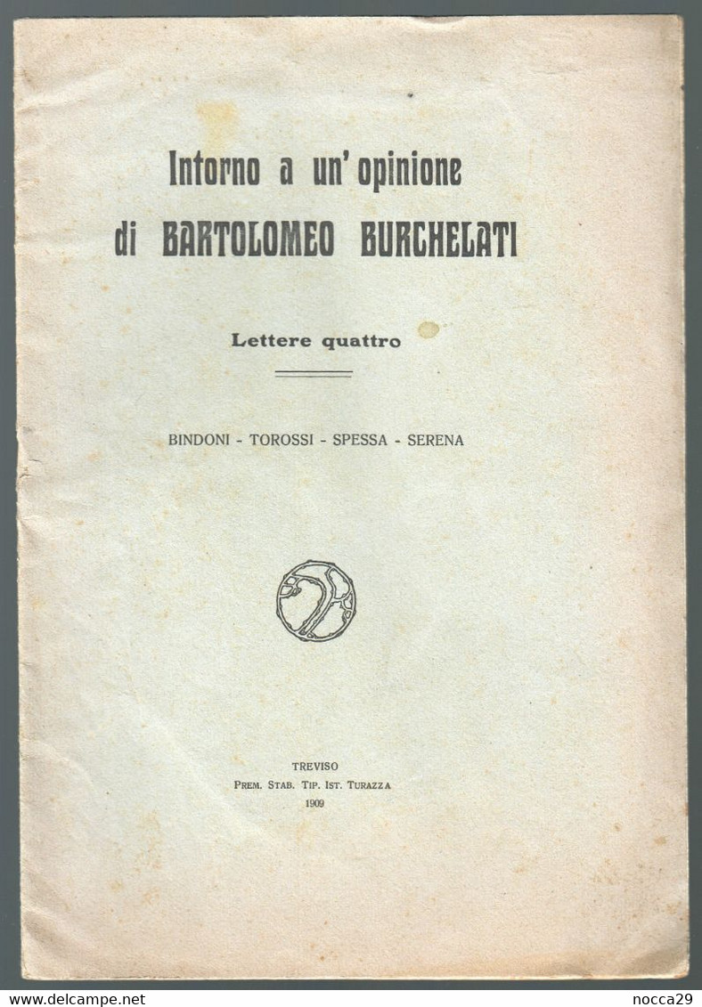 LIBRETTO DEL 1909  INTORNO A UN'OPINIONE DI BARTOLOMEO BURCHELATI (BURCHIELLATI) MEDICO DI TREVISO DEL '600 (STAMP199) - Society, Politics & Economy