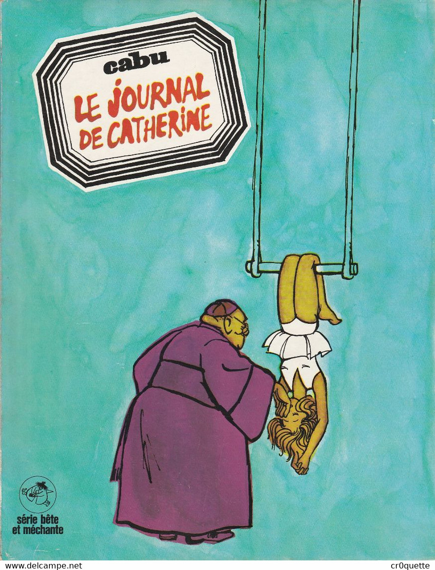 CABU - LE JOURNAL DE CATHERINE (1970) - SERIE BÊTE ET MECHANTE - Cabu