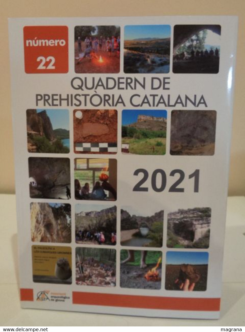 Quadern De Prehistòria Catalana. Número 22. 2021. Associació Arqueológica De Girona. 204 Pàgines. - Practical