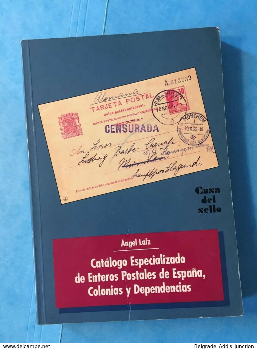 España Catálogo Especializado Enteros Postales Spain Colonies Specialized Catalogue Postal Stationeries 1993 Angel Laiz - Postwaardestukken