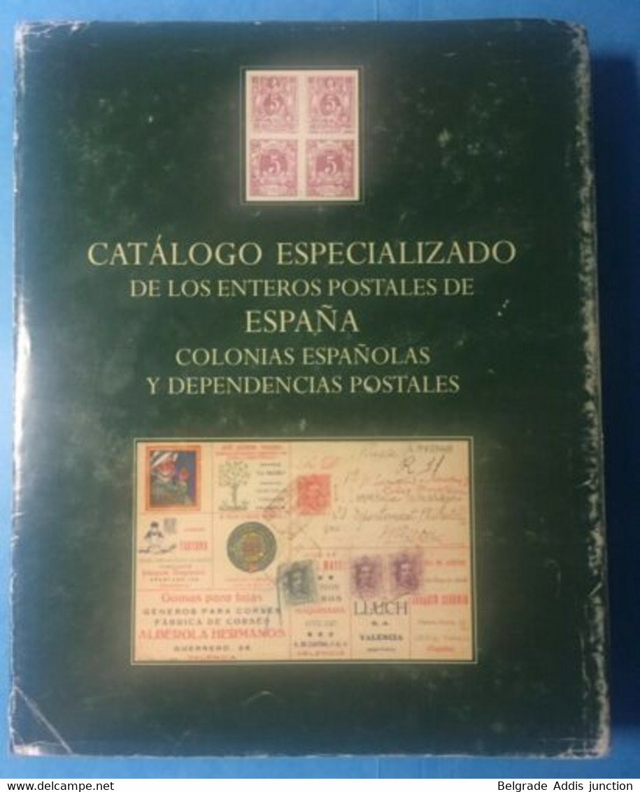 España Catálogo Especializado Enteros Postales Spain Colonies Specialized Catalogue Postal Stationeries 2000 Angel Laiz - Interi Postali