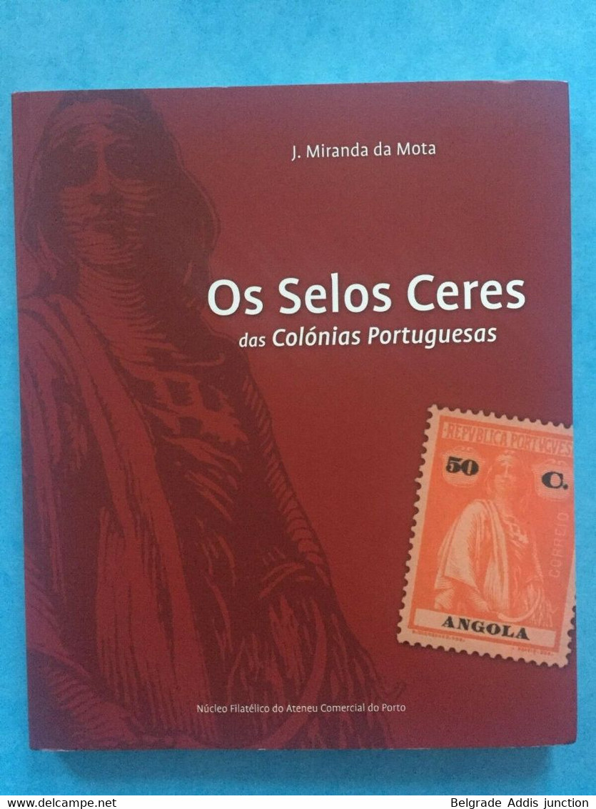 Portugal, Os Selos Ceres Das Colonias Portuguesas By Miranda Da Mota 2015 - Sonstige & Ohne Zuordnung