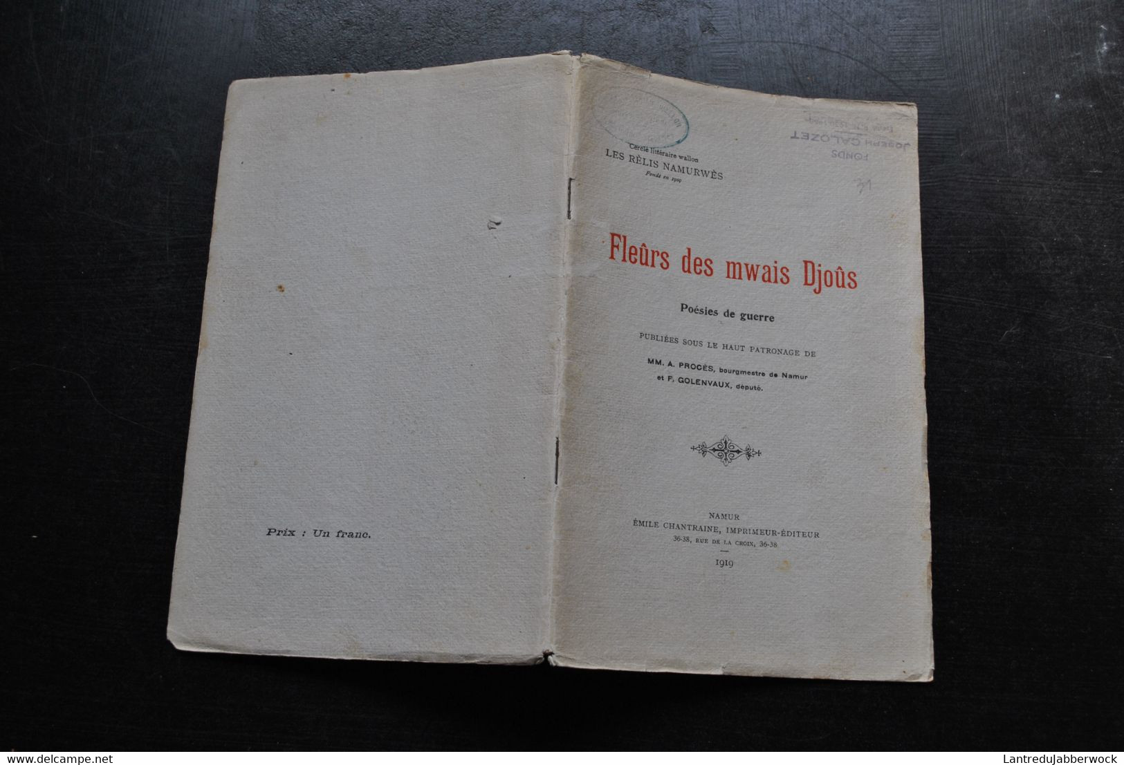 Fleûrs Des Mwais Djoûs Poésies De Guerre 1919 Publiés Par PROCES Bourgmestre De Namur Et GOLENVAUX Député WW1 14 18 RARE - Belgium