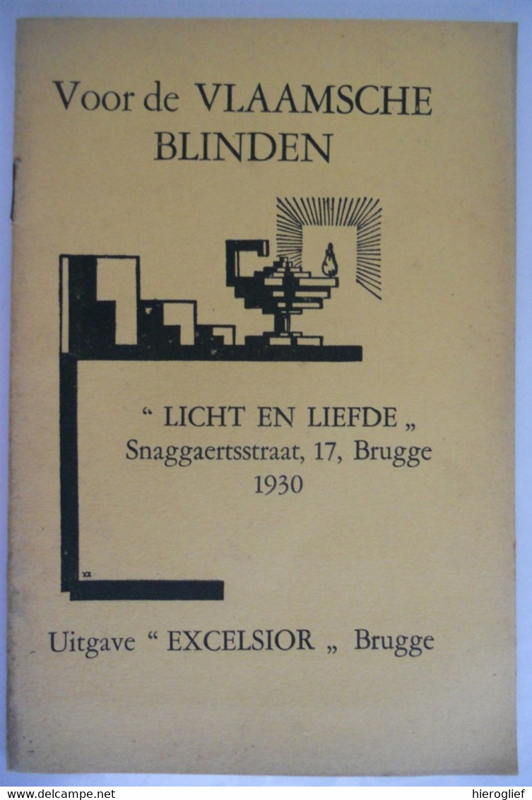 VOOR DE VLAAMSCHE BLINDEN - LICHT EN LIEFDE Brugge Snaggaertstraat 1930 Uitgave Excelsior / Spermalie - Antiquariat