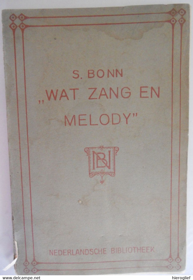 WAT ZANG EN MELODY Door S. Bonn Inleiding L. Simons Nederlandsche Bibliotheek / Melodie Lied Zingen LIEDEREN - Scolastici
