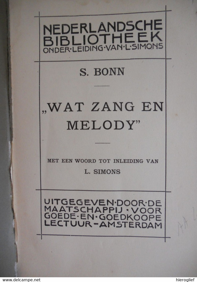 WAT ZANG EN MELODY Door S. Bonn Inleiding L. Simons Nederlandsche Bibliotheek / Melodie Lied Zingen LIEDEREN - Scolaire