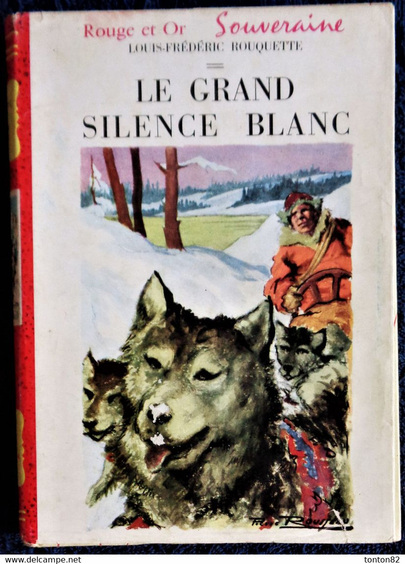 Louis-Frédéric Rouquette - Le Grand Silence Blanc- Bibliothèque Rouge Et Or - ( 1951 ) . - Bibliotheque Rouge Et Or