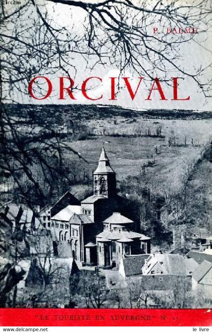 Orcival Collection Le Touriste En Auvergne N°11 - Balme P. - 0 - Auvergne