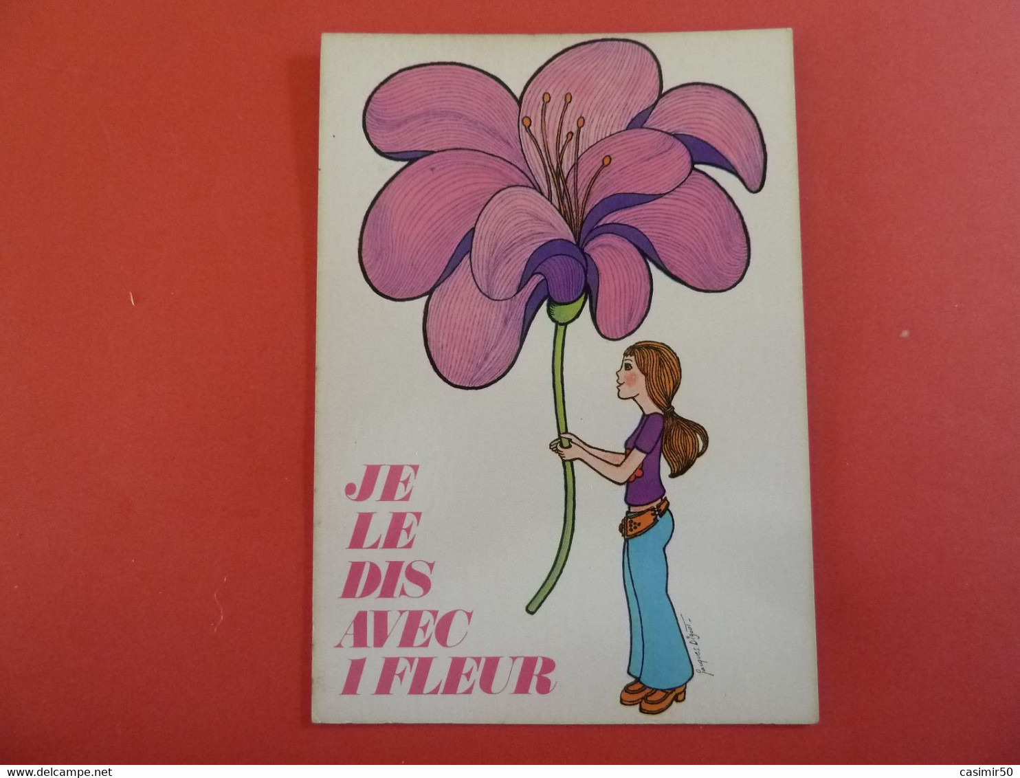 JE LE DIS AVEC 1 FLEUR - Unclassified