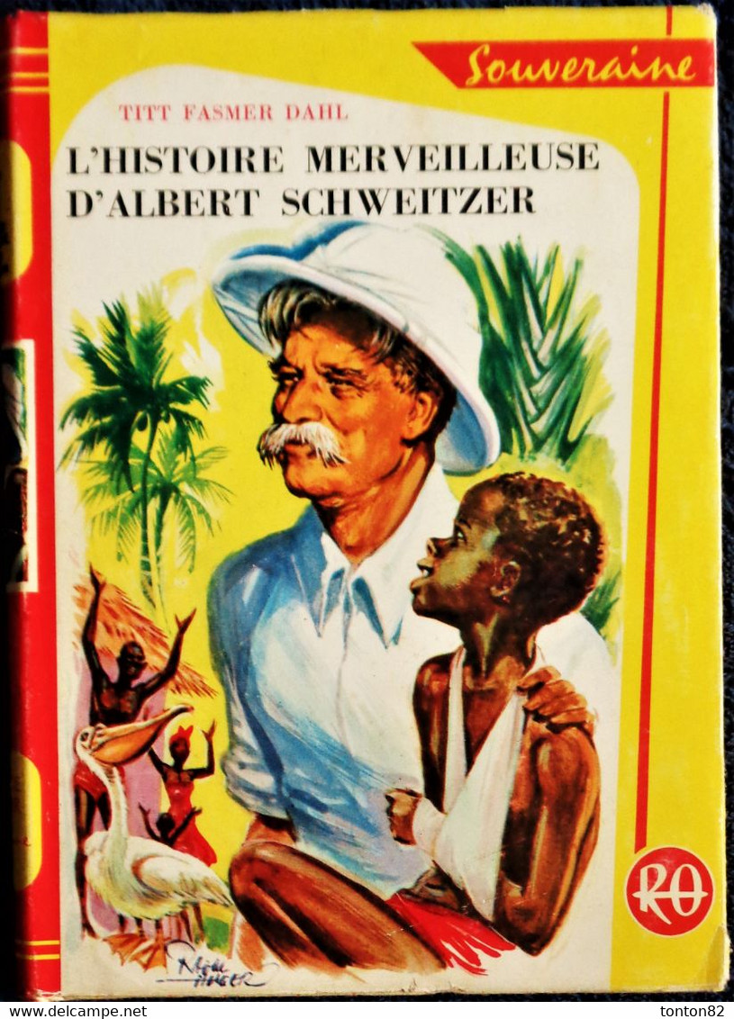 Titt Fasmer Dahl - L' Histoire Merveilleuse D' Albert Schweitzer - Rouge Et Or Souveraine N° 542- ( 1955 ) . - Bibliotheque Rouge Et Or