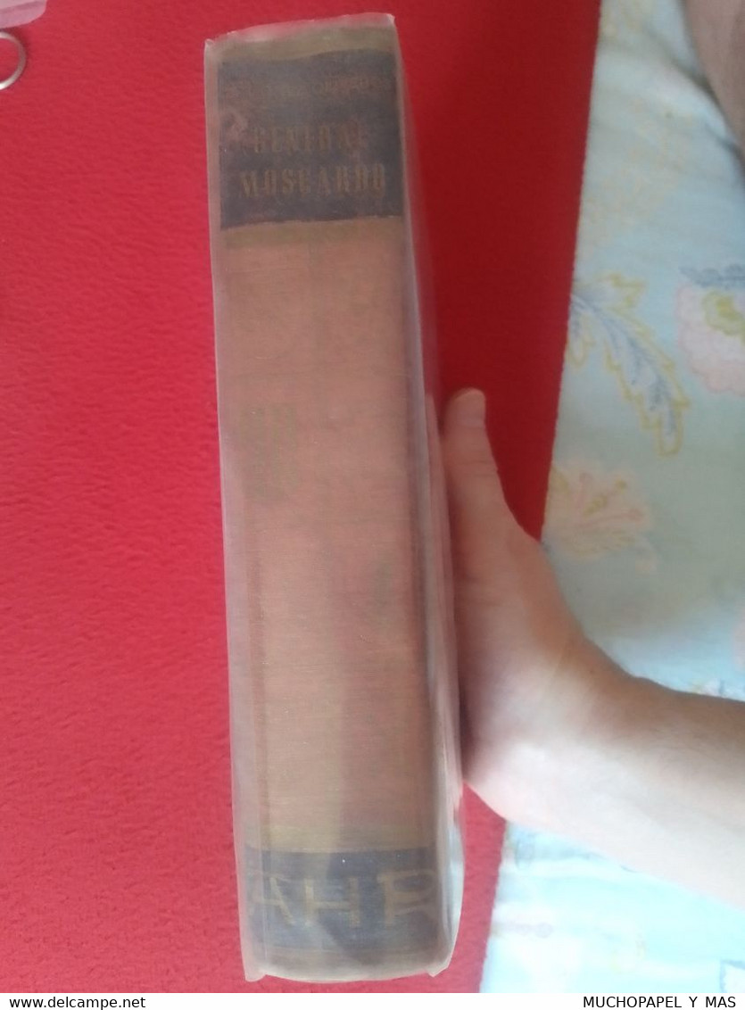 ANTIGUO LIBRO GENERAL MOSCARDÓ SIN NOVEDAD EN EL ALCÁZAR 1956 EDITORIAL AHR, BENITO GÓMEZ OLIVEROS..MILITAR EJÉRCITO VER - Histoire Et Art