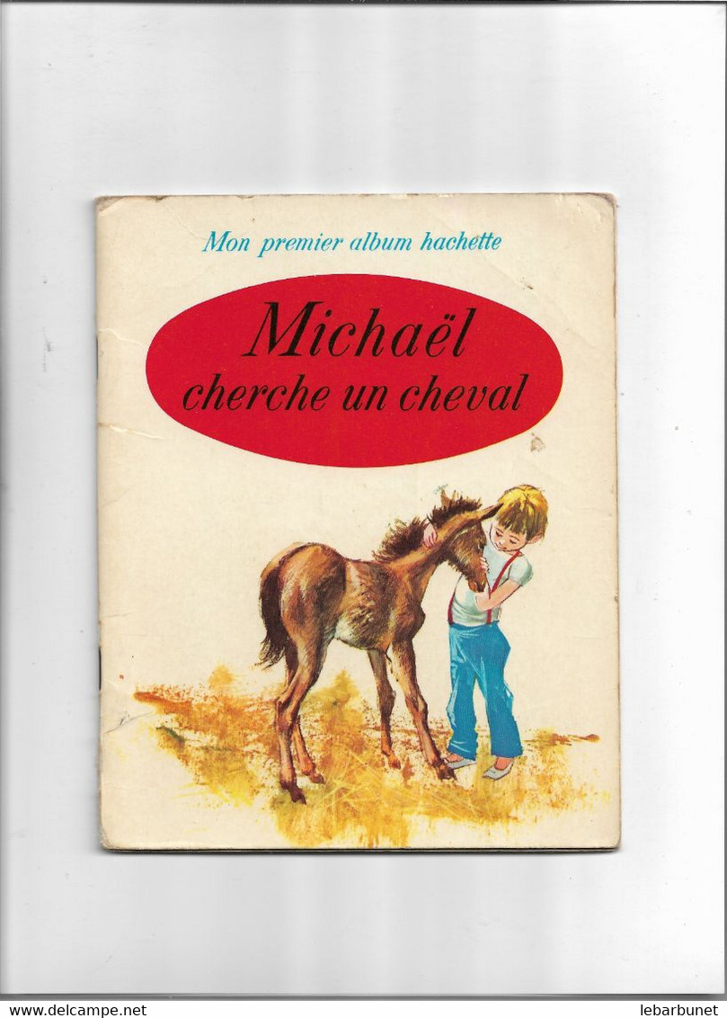 Livre Ancien 1967 Mon Premier Album Hachette Michael Cherche Un Cheval - Hachette