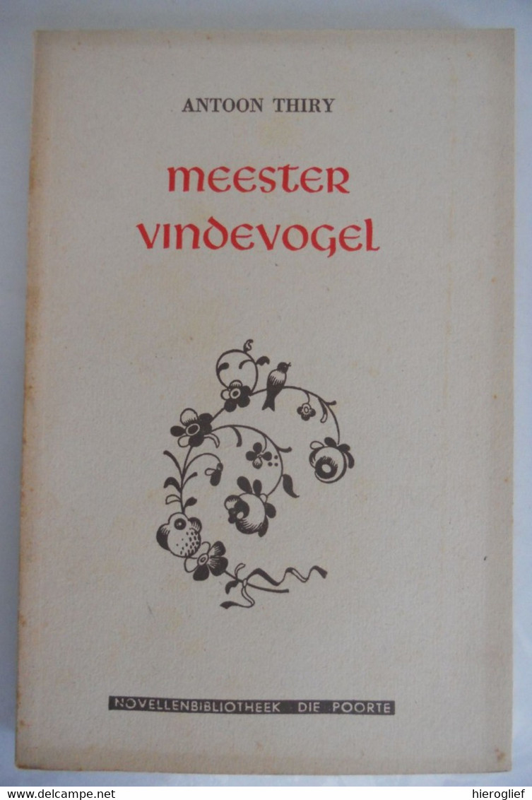 MEESTER VINDEVOGEL Door Antoon Thiry ° Leuven + Antwerpen Novellenbibliotheek Die Poorte - Literatuur