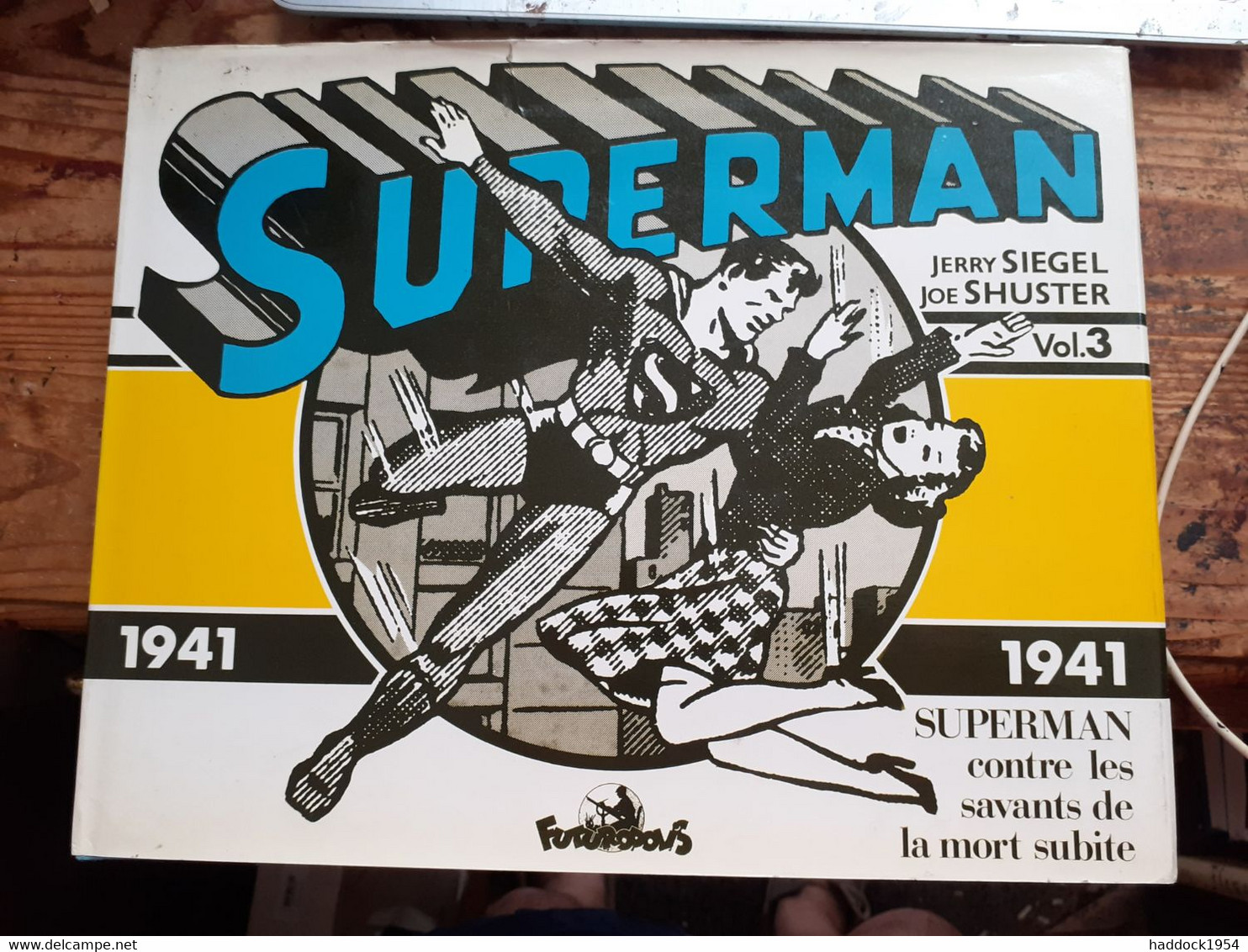 Superman 1941-1941  Volume 3 JERRY SIEGEL JOE SCHUSTER Futuropolis 1983 - Superman