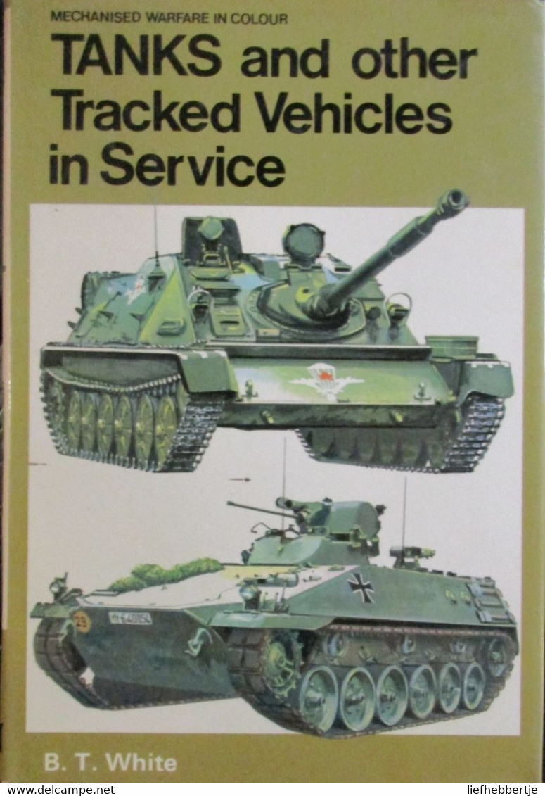 Tanks And Other Tracked Vehicles In Service - By B. White - 1978 - Vehicles