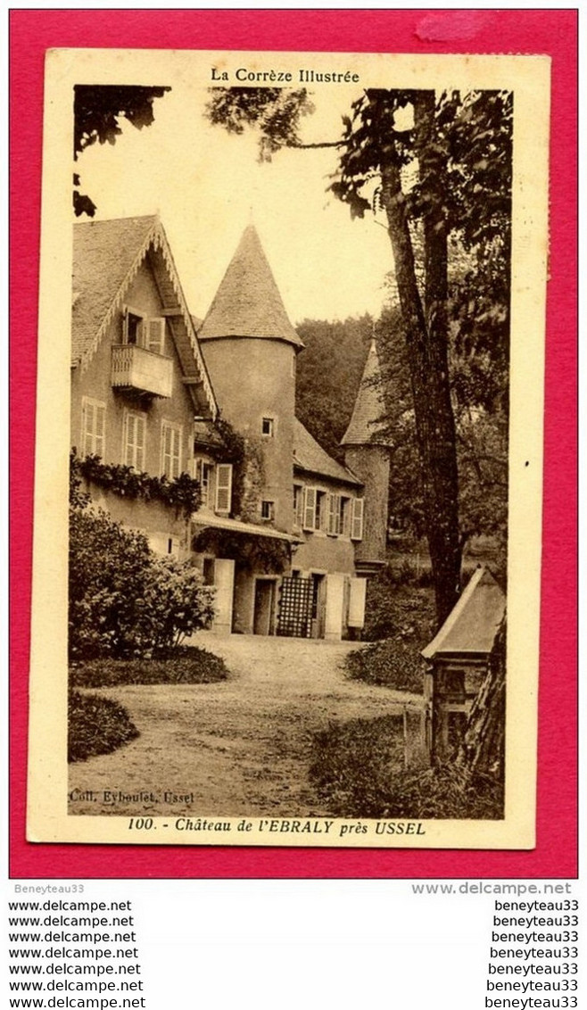 CPA (Réf : B 342) 100 - Château De L'EBRALY Près USSEL (19 CORRÈZE) - Ussel