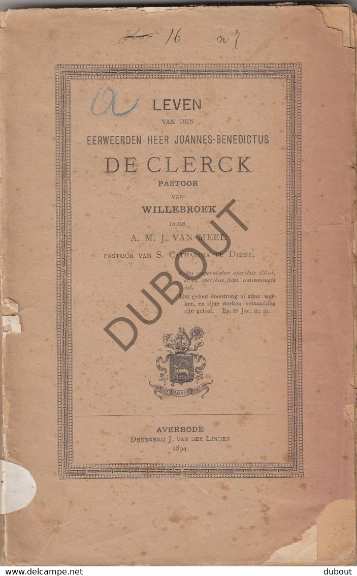 WILLEBROEK - Leven Van Eerwaarde Heer J-B De Clerck - A.M.J. Van Meel, Pastoor Van Diest - 1894    (V1200) - Oud
