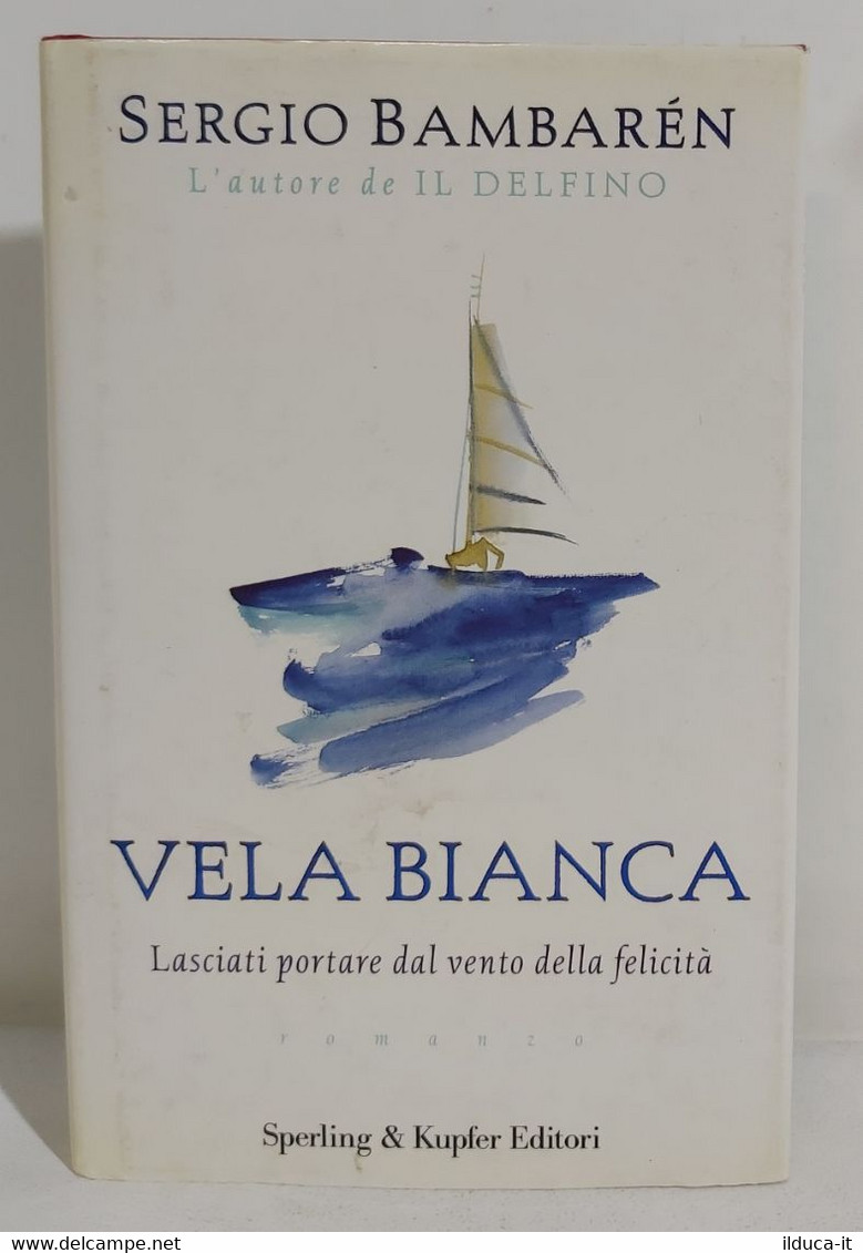 I106361 Sergio Bambaren - Vela Bianca - Sperling & Kupfer 2000 - Novelle, Racconti