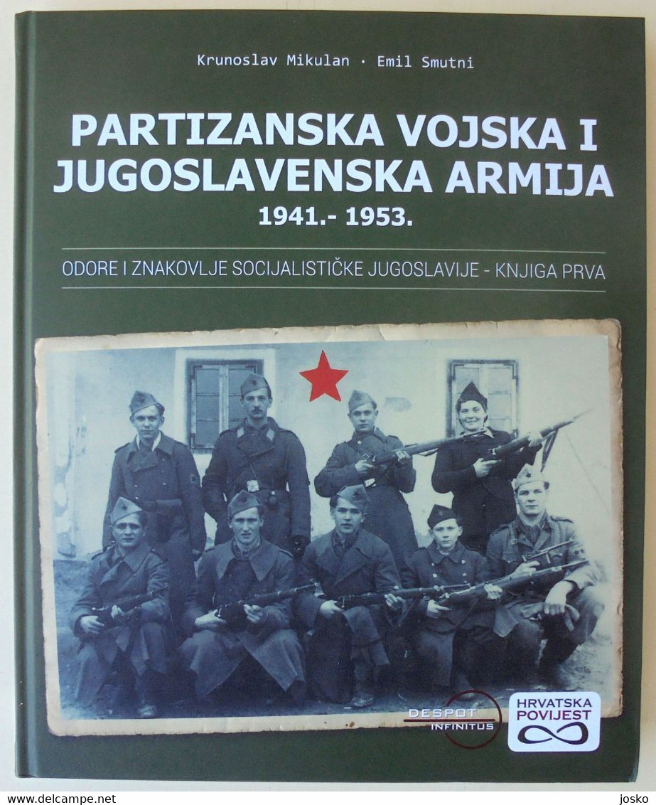 WW2 YUGOSLAVIA PARTISANS (1941-1953) UNIFORMS AND INSIGNIA - Croatia Large Book * Yougoslavie Jugoslavia Slovenia Serbia - Autres & Non Classés