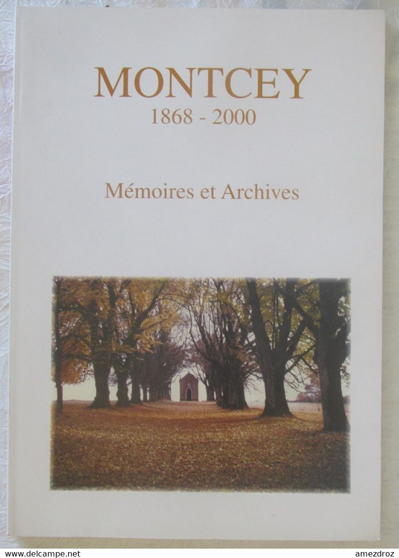 Livre Montcey 1868 - 2000 Mémoires Et Archives - Franche-Comté