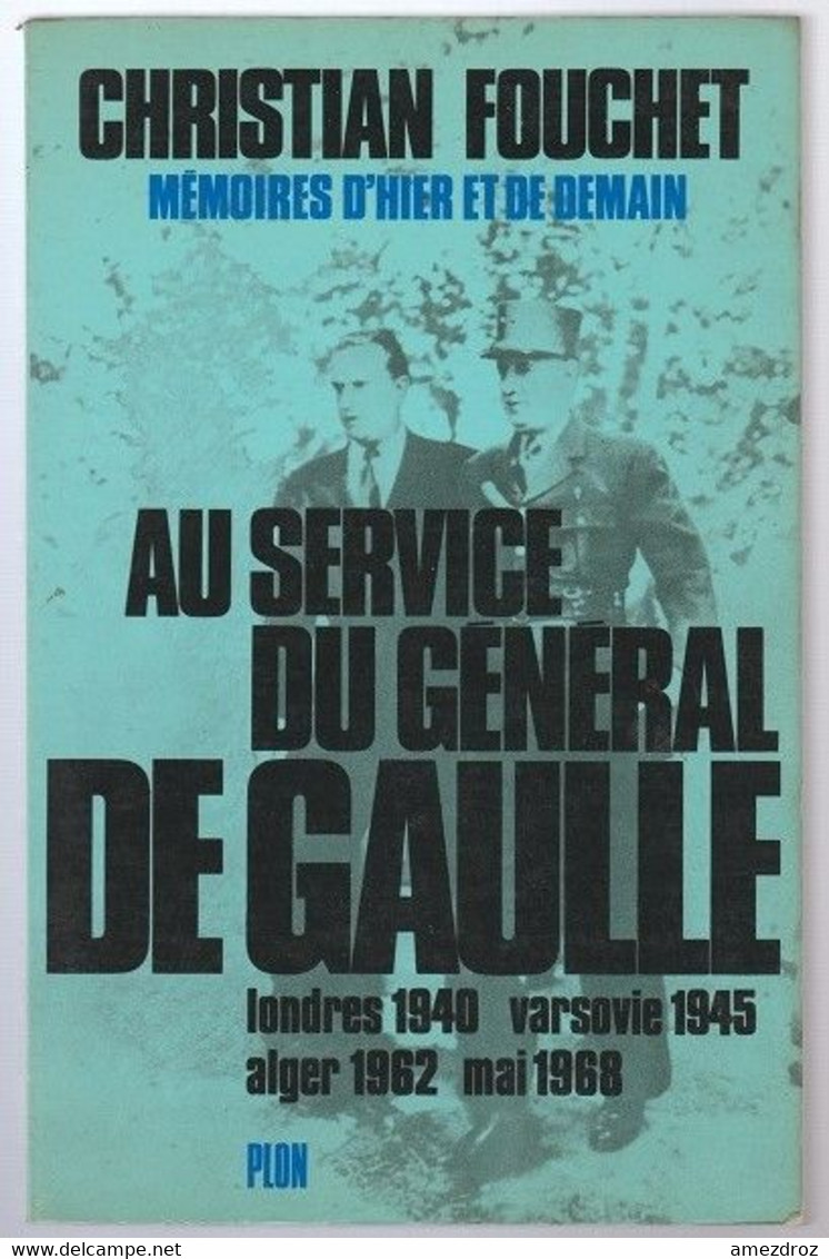 Guerres 1940 à 1962 Au Service Du Général De Gaulle Par Fouchet   (11A) - Français