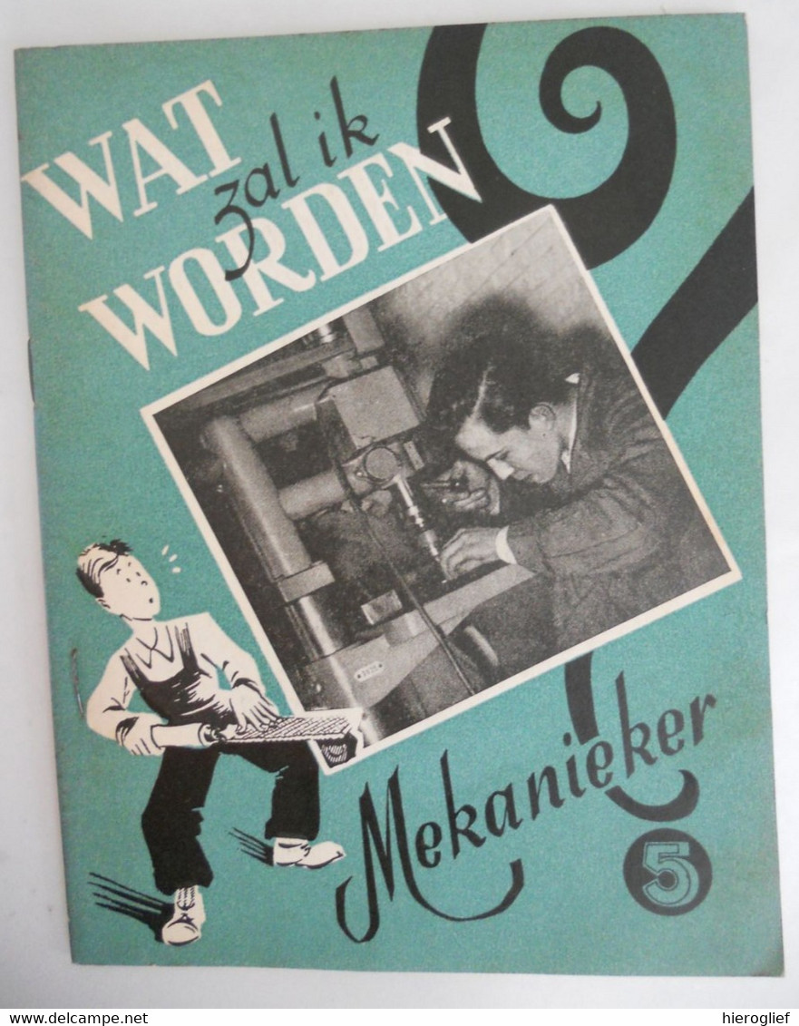 WAT ZAL IK WORDEN? - MEKANIEKER / Brussel Kajotters Uitgaven Opleiding Mechanica Studiekeuze Beroepsopleiding Beroep - Schulbücher