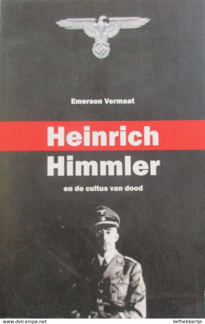 Heinrich Himmler En De Cultus Van De Dood - Door E. Vermaat - 2010 - Nazi's - Oorlog 1939-45