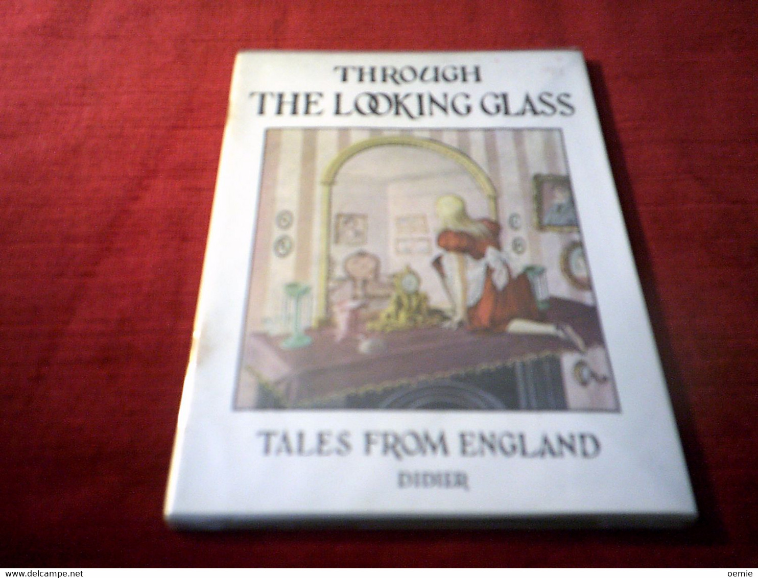 THROUGH THE LOOKING GLASS  / TALES FROM ENGLAND     FRANCE 1968 - Geïllustreerde Boeken