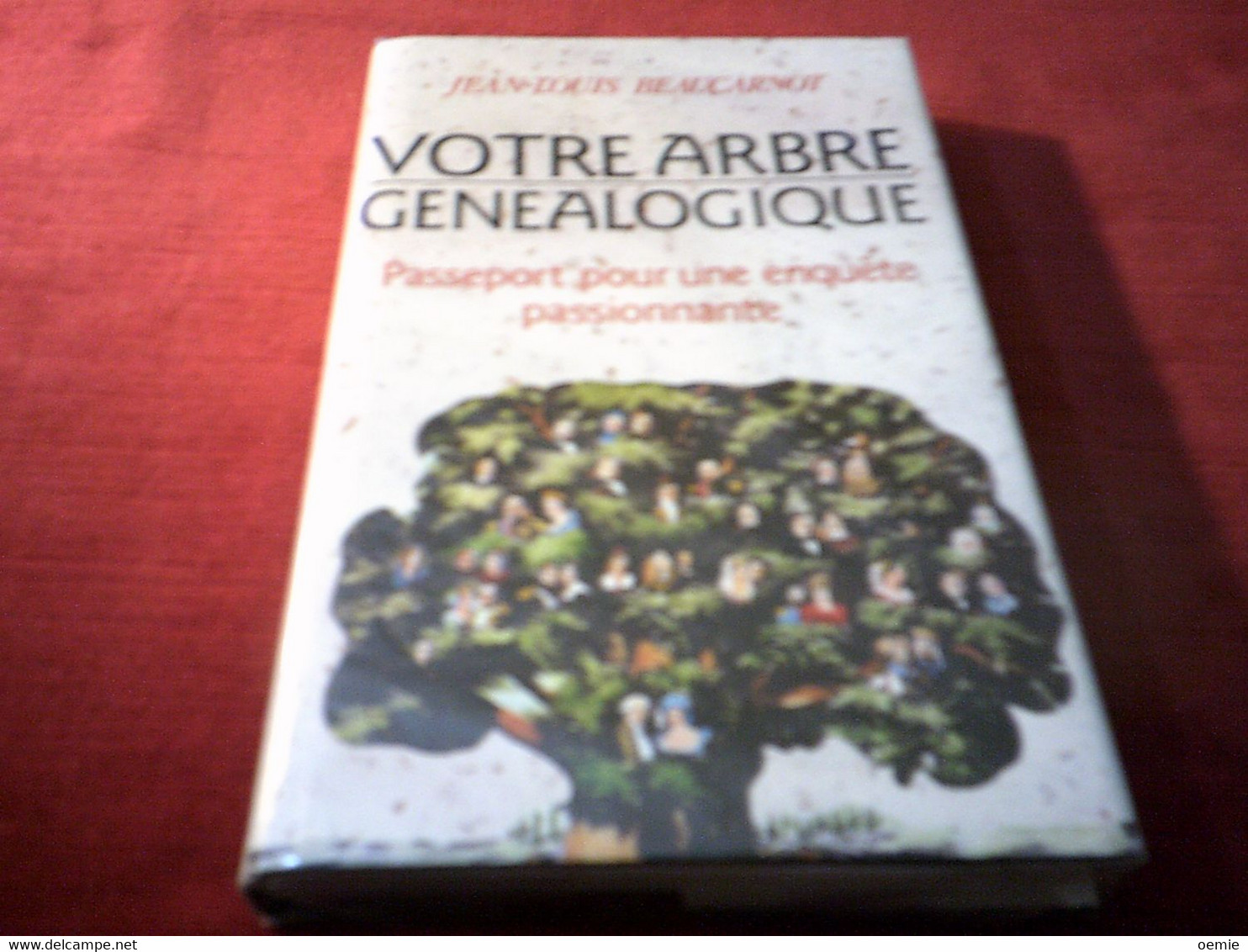 VOTRE ARBRE GENEALOGIQUE  /  JEAN LOUIS BEAUCARNOT - Soziologie