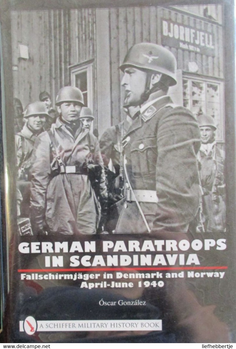 German Paratroops In Scandinavia - Fallschirmjäger In Denmark And Norway April-June 1940 - By O. Gonzalez - Guerre 1939-45