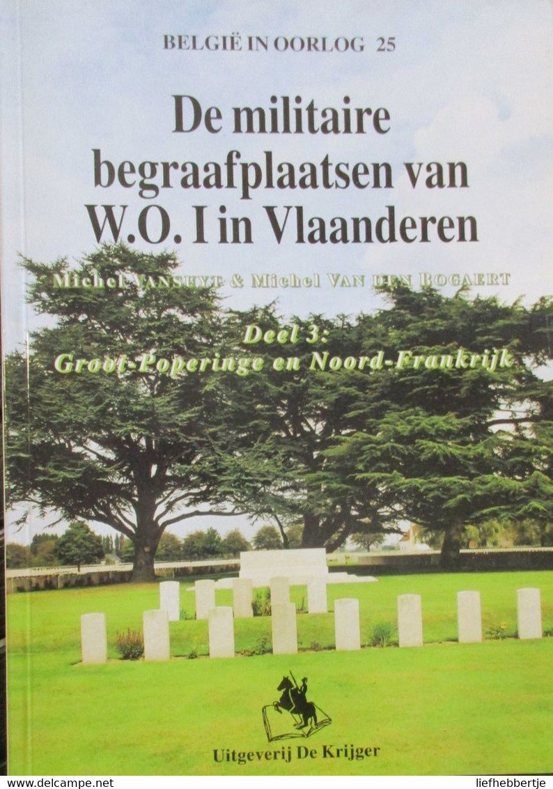 Groot-Poperinge En Noord-Frankrijk - De Militaire Begraafplaatsen Van WO I In Vlaanderen - 2000 - Weltkrieg 1914-18