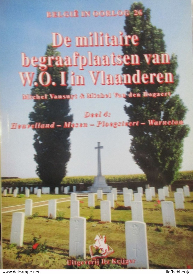 Heuvelland - Mesen - Ploegsteert - Warneton - De Militaire Begraafplaatsen Van WO I In Vlaanderen - 2001 - Guerre 1914-18