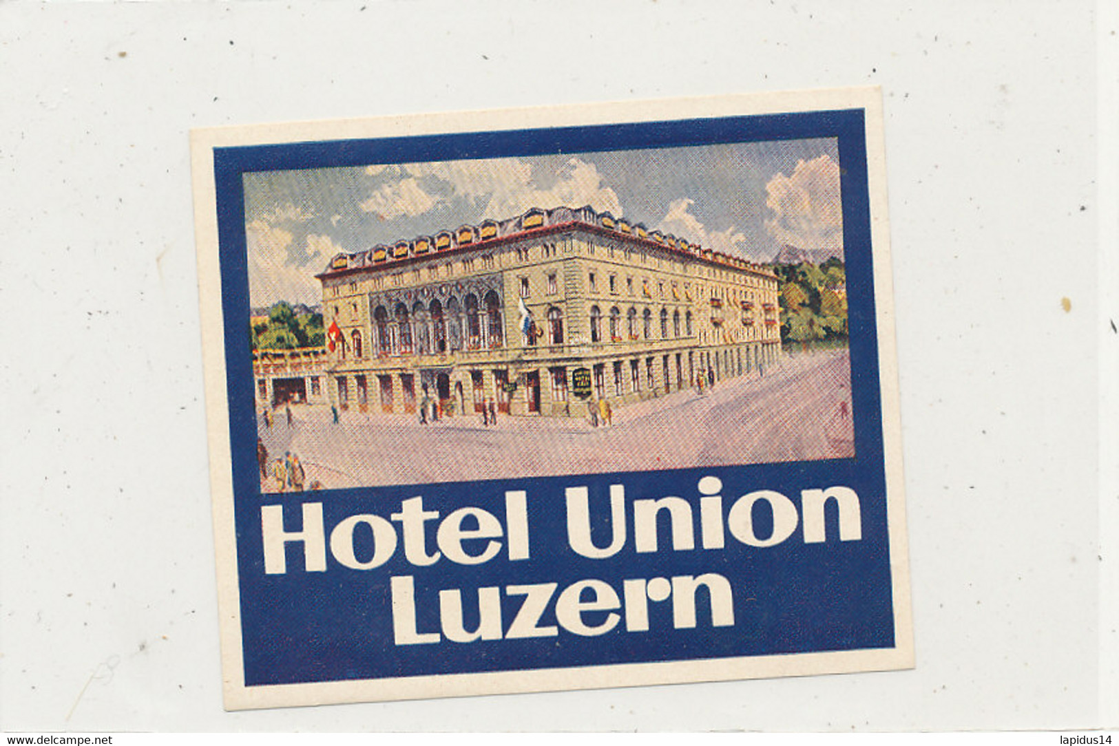 E H  707  / ETIQUETTE  D' HOTEL    HOTEL UNION LUZERN - Adesivi Di Alberghi