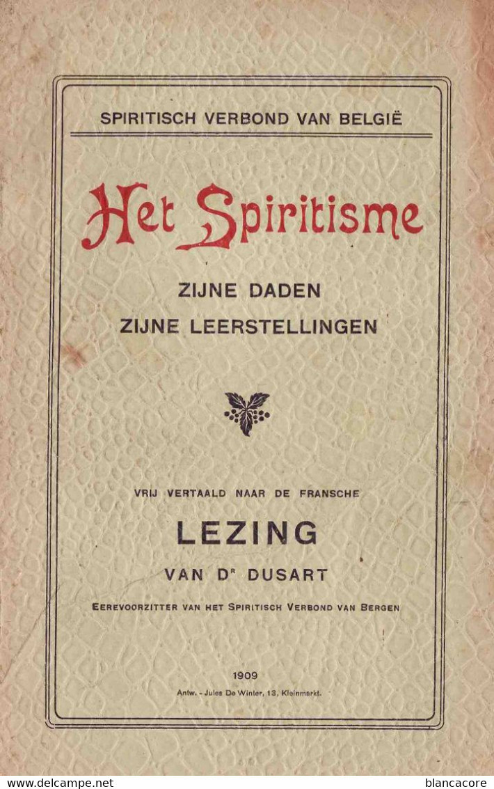 Het SPIRITISME  Dr DUSART Spiritisch Verbond Van België/ Union Belge Du Spiritisme Moderne 1909 / RARE - Practical