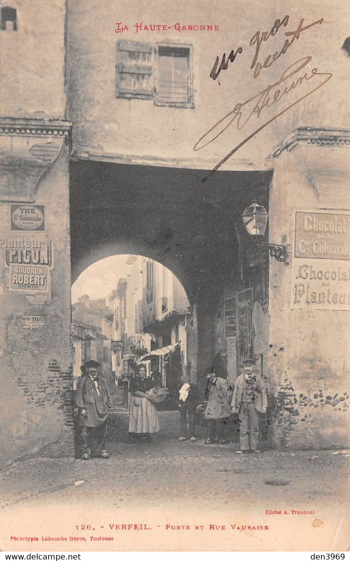 VERFEIL (Haute-Garonne) - Porte Et Rue Vauraise - Publicités Chocolat Du Planteur, Apéritif - Précurseur Voyagé 1903 - Verfeil
