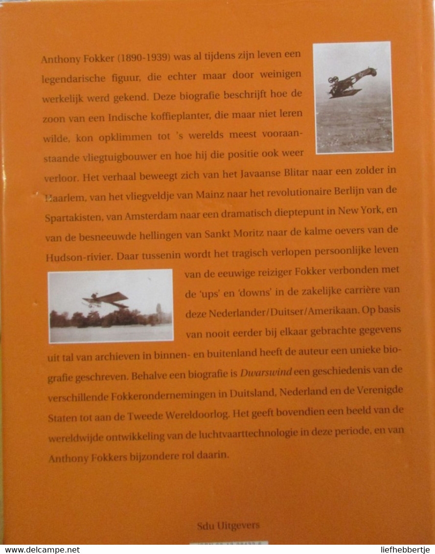 Dwarswind.  Een Biografie Van Anthony Fokker - Door M. Dierikx - Vliegtuigen Vliegtuigbouw - Manuels