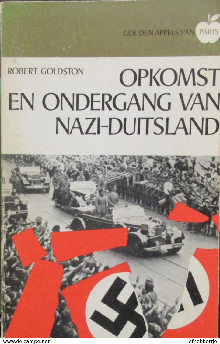 Opkomst En Ondergang Van Nazi-Duitsland - Door R. Goldston - 1970 - Oorlog 1939-45