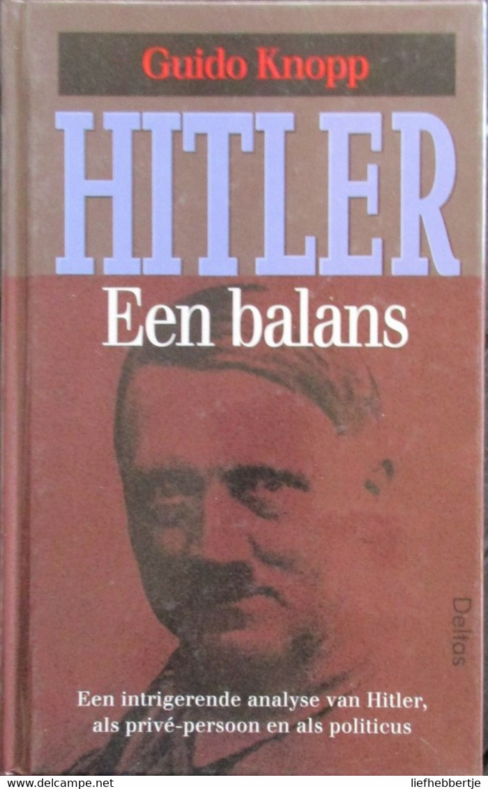 Hitler - Een Balans - Een Intrigrerende Analyse Van Hitler Als Privépersoon En Als Politicus - 1995 - War 1939-45