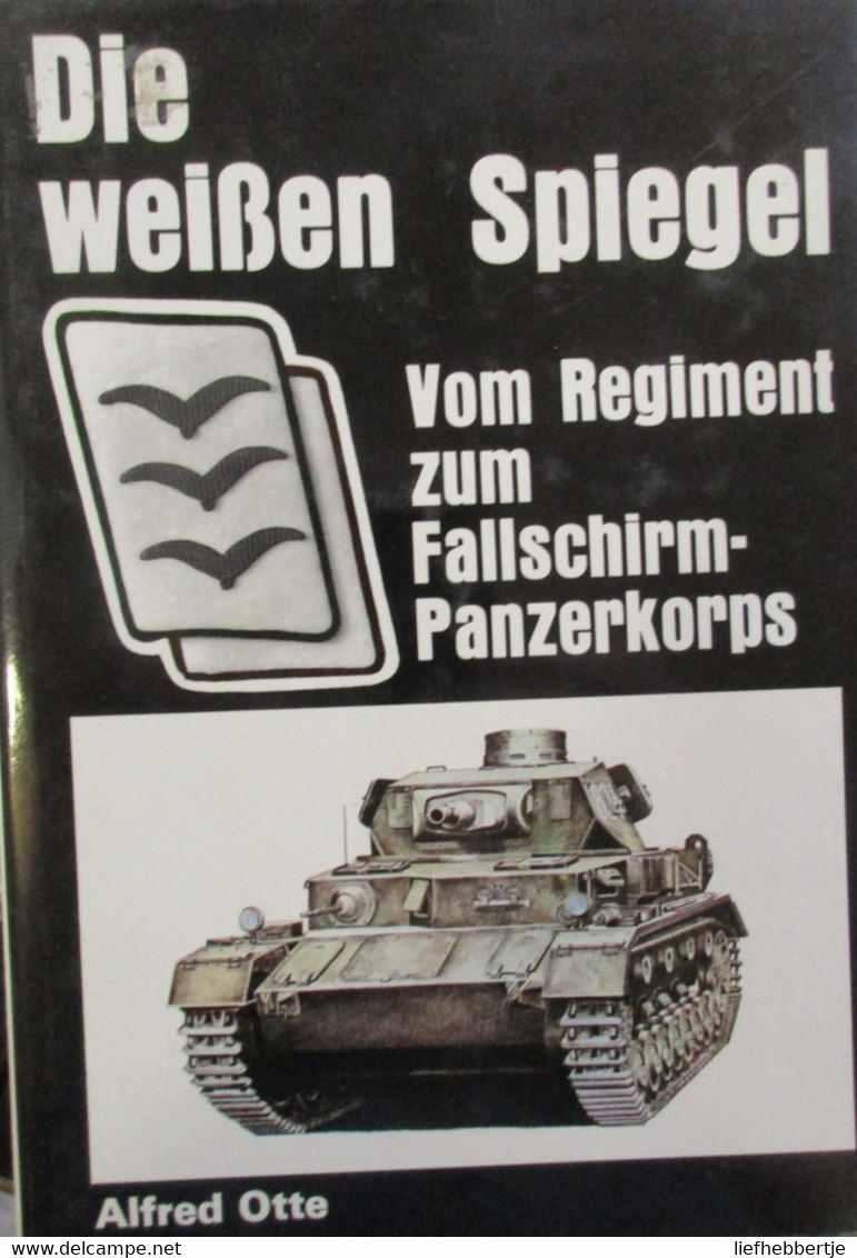 Die Weisen Spiegel - Vom Regiment Zum Fallschirm-Panzerkorps - Vom A. Otte - Alemán