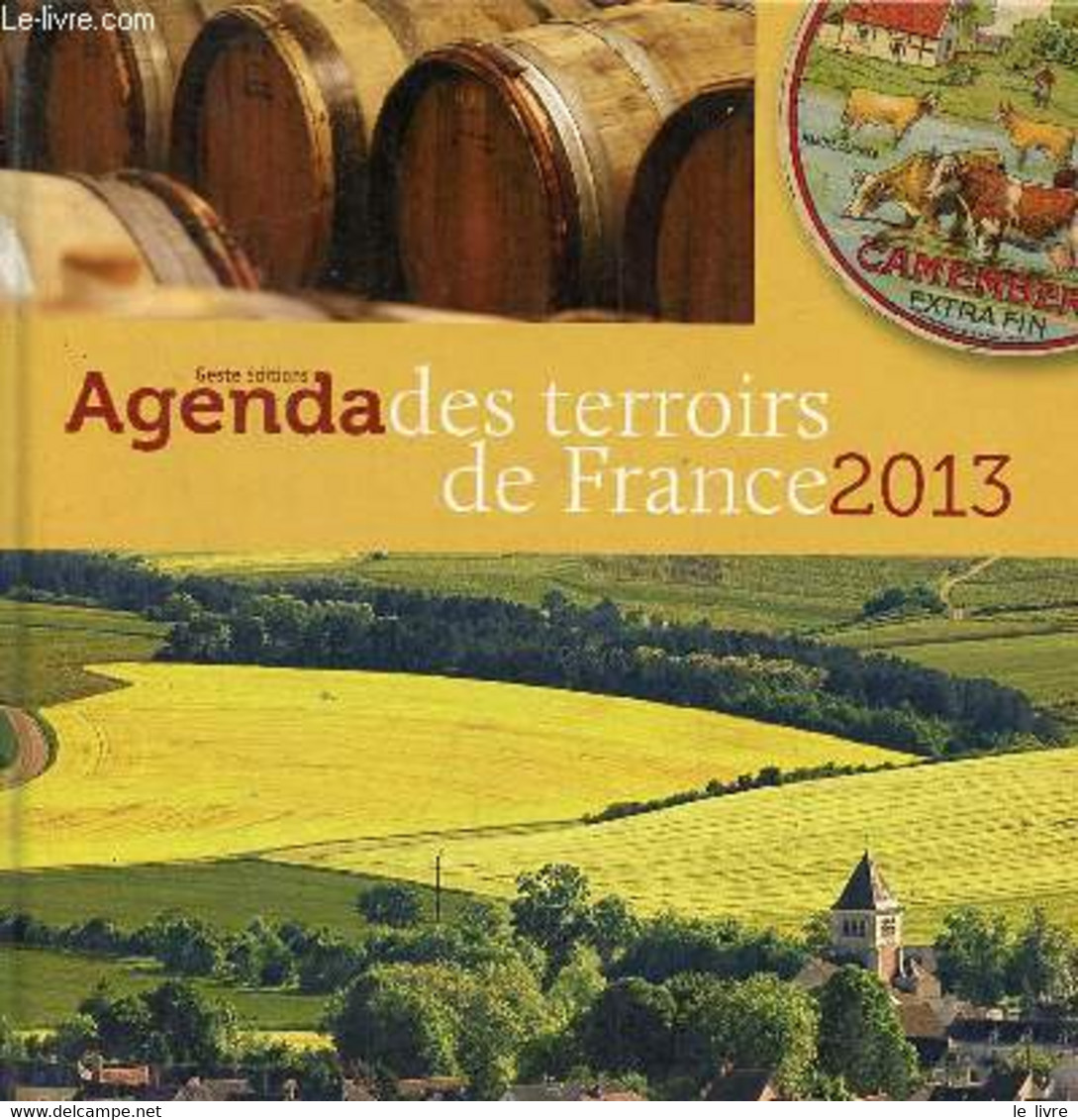 Agenda Des Terroirs De France 2013. - Lis Michel & Guiblier Gérard - 2012 - Agendas Vierges