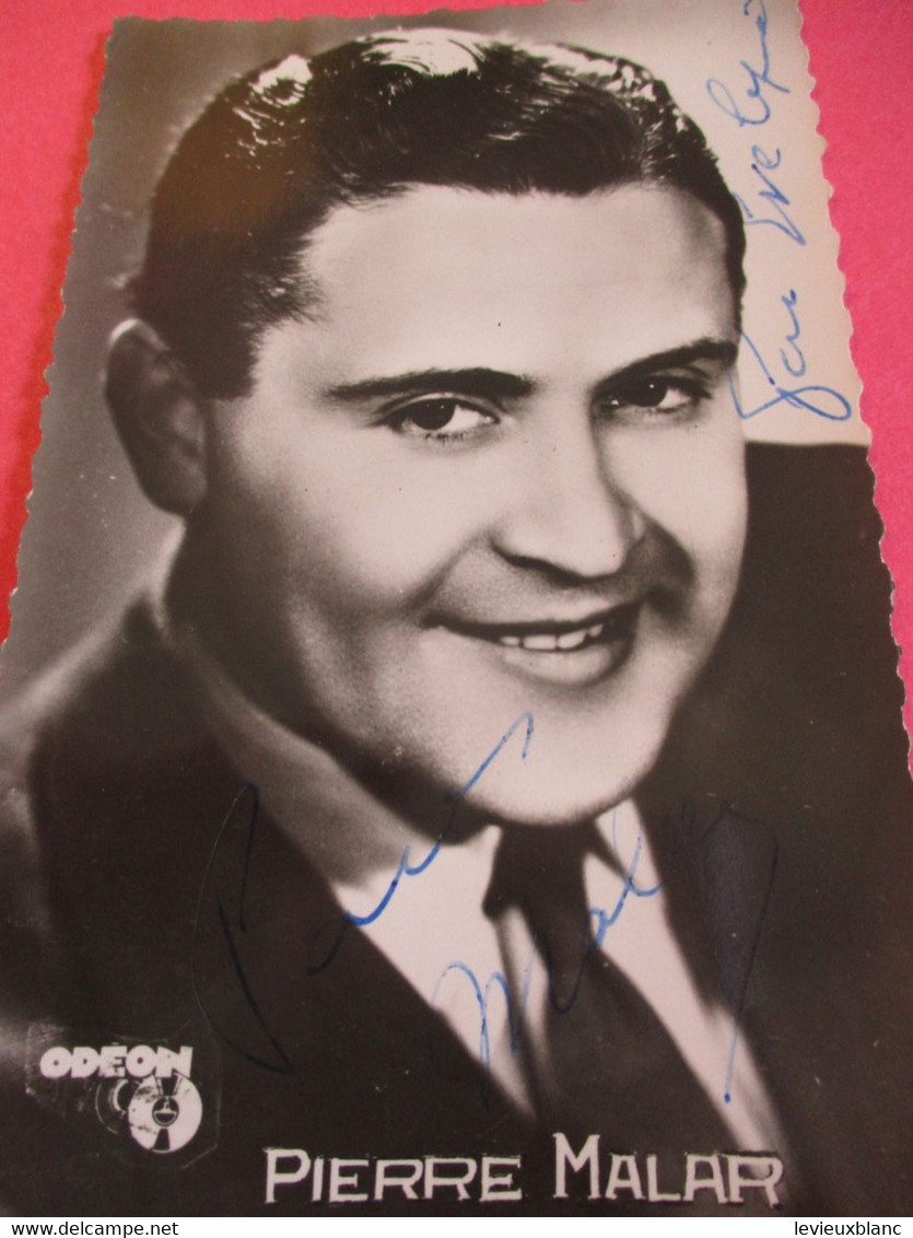 Portrait D'Artiste/Pierre MALAR/Interprète De Chansons/ODEON / Vers 1950                      PA273 - Fotos Dedicadas