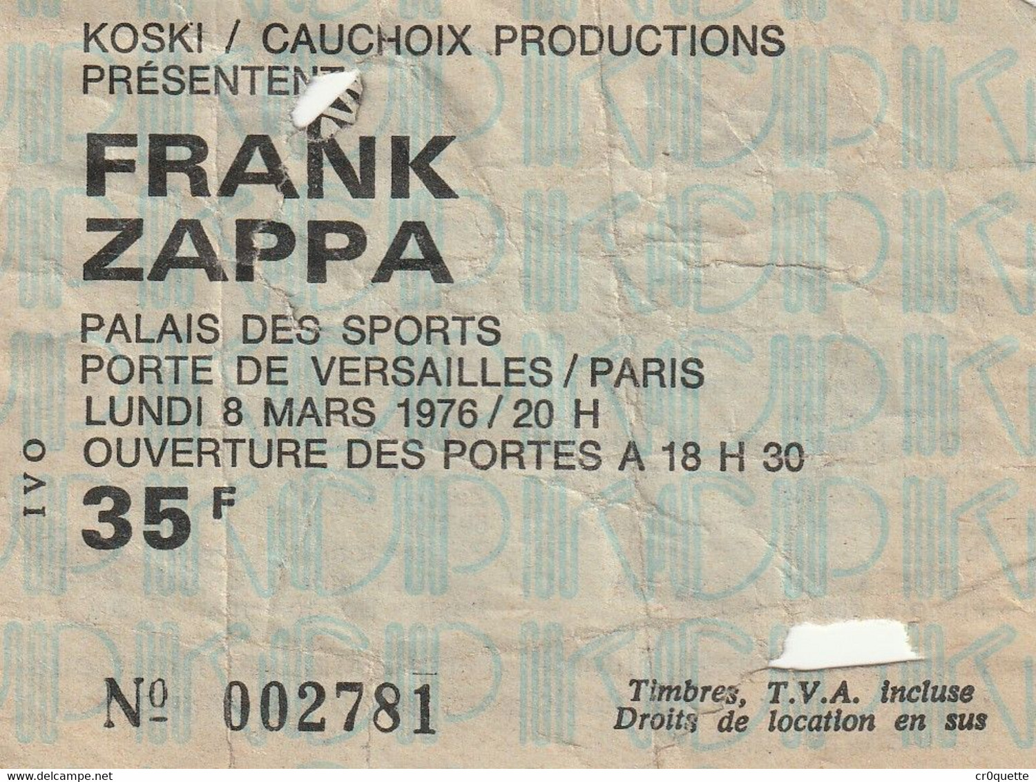 TICKET ENTREE CONCERT FRANK ZAPPA Le LUNDI 8 MARS 1976 / PALAIS DES SPORTS PORTE DE VERSAILLES PARIS - Eintrittskarten