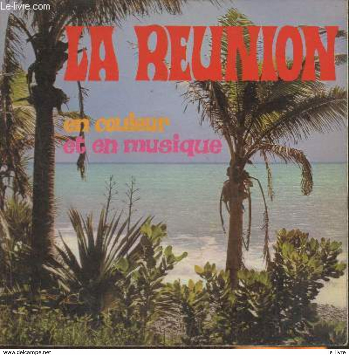 La Réunion En Couleur Et En Musique - Manès Gilbert - 1968 - Outre-Mer