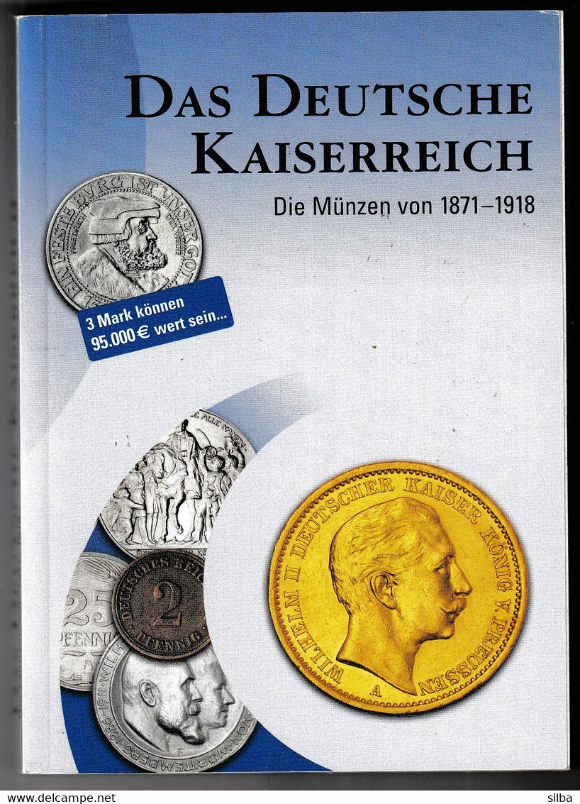 Das Deutsche Kaiserreich, German Empire / Münzen, Coins, 1871 - 1918 / Catalogue, 2005 - Livres & Logiciels