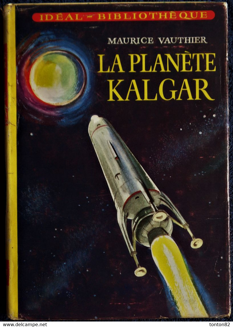 Maurice Vauthier - La Planète KALGAR - Idéal Bibliothèque - N° 309 - ( 1966 ) . - Ideal Bibliotheque