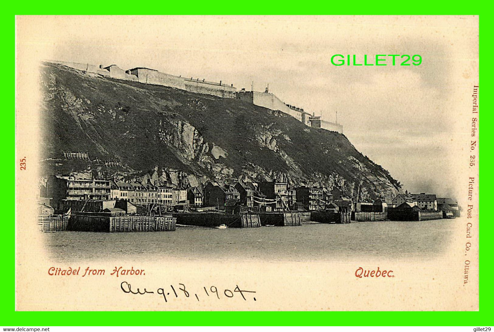 QUÉBEC - VIEW OF THE CITADEL FROM HARBOR - IMPERIAL SERIES No 235, 1904 - PICTURE POST CARD CO - UNIDIVIDED BACK - - Québec - La Citadelle