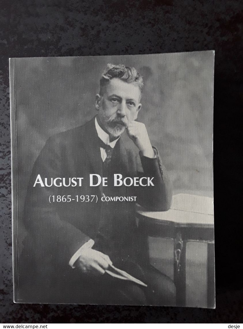 Merchtem  August De Boeck (1865-1937) Componist Met CD Door Jozef De Beenhower En Frank Teirlinck 2011 , 464 Pp. - Pratique