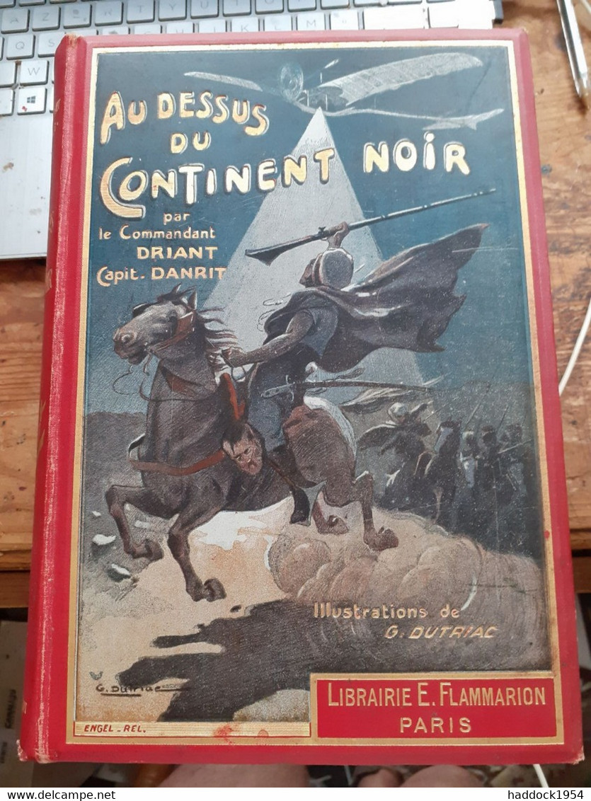 Au Dessus Du Continent Noir COMMANDANT DRIANT Dit  CAPITAINE DANRIT Flammarion 1911 - Flammarion